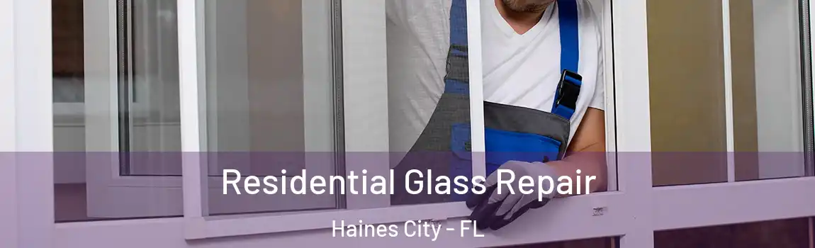 Residential Glass Repair Haines City - FL